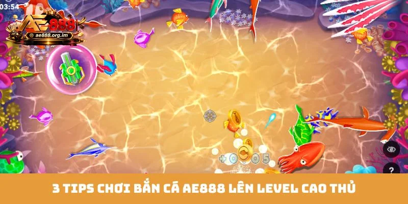3 tips chơi bắn cá AE888 lên level cao thủ