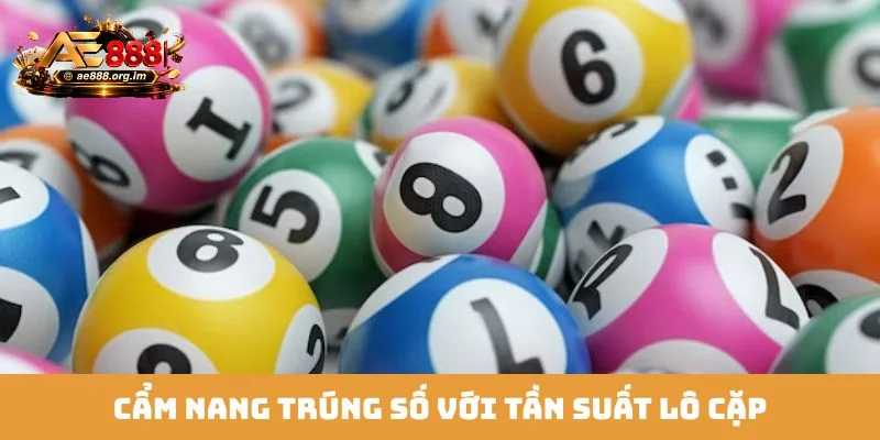 Cẩm nang trúng số với tần suất lô cặp