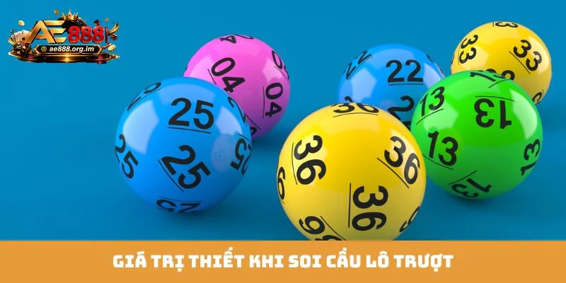 Giá trị thiết khi soi cầu lô trượt