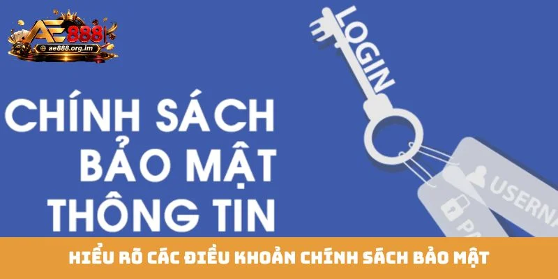 Hiểu rõ các điều khoản chính sách bảo mật