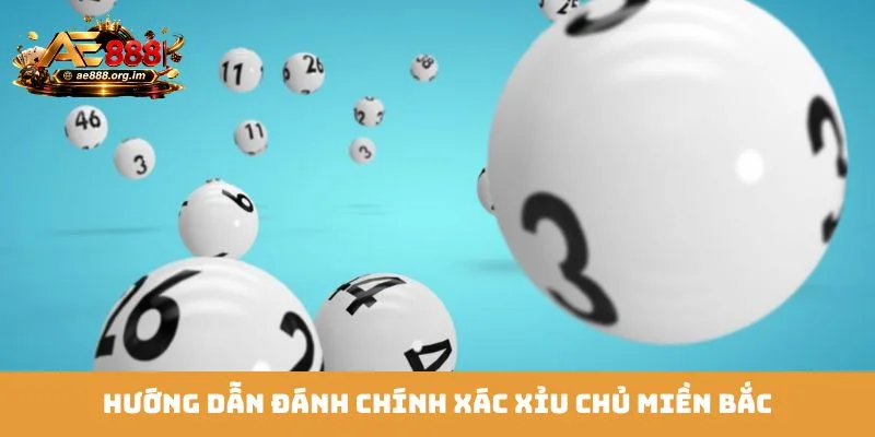 Hướng dẫn đánh chính xác xỉu chủ miền bắc