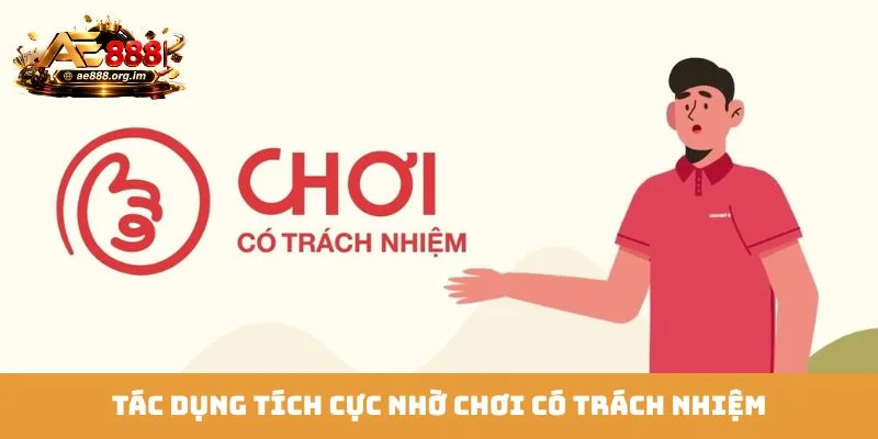 Tác dụng tích cực nhờ chơi có trách nhiệm