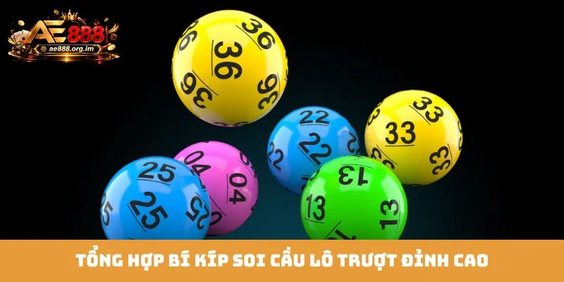 Tổng hợp bí kíp soi cầu lô trượt đỉnh cao